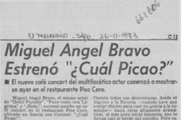 Miguel Angel Bravo estrenó "¿Cuál picao?.  [artículo]