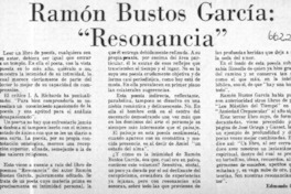 Ramón Bustos García: "Resonancia"  [artículo] Edmundo Concha.