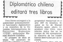 Diplomático chileno editará tres libros.
