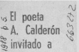 El poeta A. Calderón invitado a esta ciudad.  [artículo]
