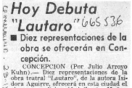Hoy debuta "Lautaro"  [artículo] Julio Arroyo Kuhn.