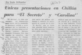 Unicas presentaciones en Chillán para "El secreto" y "Carolina".