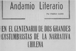 En el centenario de dos grandes costumbristas de la narrativa chilena  [artículo] Pablo Cassi.