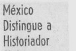 México distingue a historiador chileno.