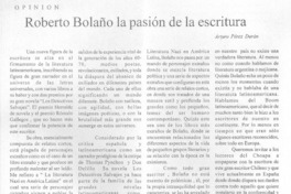 Roberto Bolaño la pasión de la escritura