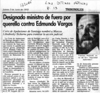 Designado ministro de fuero por querella contra Edmundo Vargas.
