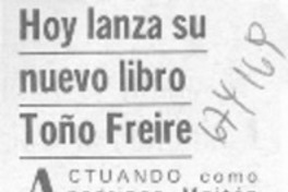 Hoy lanza su nuevo libro Toño Freire.