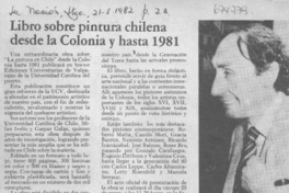 Libro sobre pintura chilena desde la colonia y hasta 1981.
