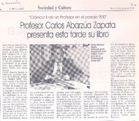 Profesor Carlos Abarzúa Zapata presenta esta tarde su libro