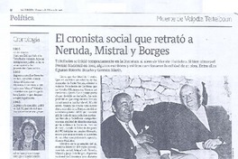 El cronista social que retrató a Neruda, Mistral y Borges