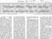 Profesor Millas: "Para mí era muy doloroso quedarme sin mi cátedra"
