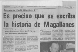 Es preciso que se escriba la historia de Magallanes.
