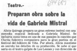Preparan obra sobre la vida de Gabriela Mistral.