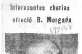 Interesantes charlas ofreció B. Morgado.
