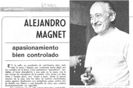 Alejandro Magnet apasionamiento bien controlado : [entrevista]