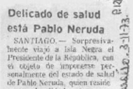 Delicado de salud está Pablo Neruda.