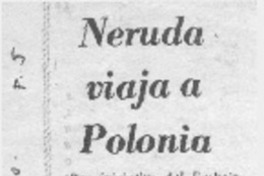 Neruda viaja a Polonia.
