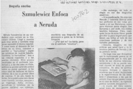 Szmulewicz enfoca a Neruda.