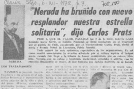"Neruda ha bruñido con nuevo resplandor nuestra estrella solitaria", dijo Carlos Prats.