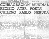 Consagración mundial recibio ayer poeta chileno Pablo Neruda.