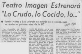 Teatro Imagen estrenará "Lo crudo, lo cocido, lo--".