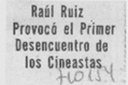 Raúl Ruiz provocó el primer desencuentro de los cineastas.