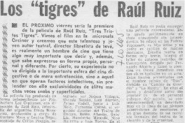 Los "tigres" de Raúl Ruiz.