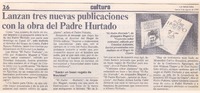Lanzan tres nuevas publicaciones con la obra del padre Hurtado.