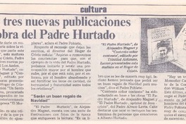 Lanzan tres nuevas publicaciones con la obra del padre Hurtado.