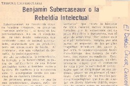 Benjamín Subercaseaux o la rebeldía intelectual