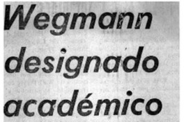 Wegmann designado académico.