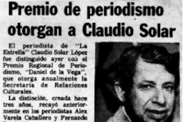 Premio de periodismo otorgan a Claudio Solar.
