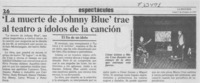 La muerte de Johnny Blue" trae al teatro a ídolos de la canción.