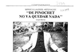 "De Pinochet no va quedar nada" : [entrevistas]