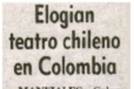 Elogian teatro chileno en Colombia.