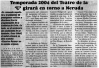 Temporada 2004 del teatro de la "U" girará en torno a Neruda