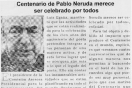 Centenario de Pablo Neruda merece ser celebrado por todos.