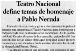 Teatro Nacional define temas de homenaje a Pablo Neruda.