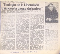 "Teología de la liberación traiciona la causa de pobre" : [entrevistas]