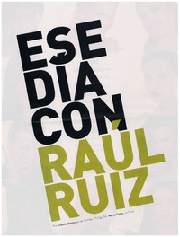 Ese día con Raúl Ruiz: [entrevista]