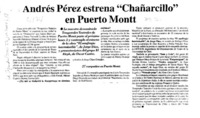 Andrés Pérez estrena "Chañarcillo" en Puerto Montt : [entrevistas]