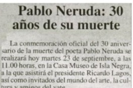 Pablo Neruda : 30 años de su muerte
