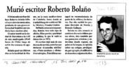 Murió escritor Roberto Bolaño.