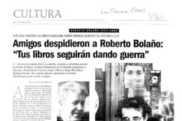 Amigos despidieron a Roberto Bolaño: "Tus libros seguirán dando guerra"