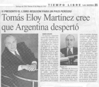 Tomás Eloy Martínez cree que Argentina despertó .