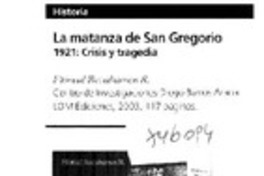 La matanza de San Gregorio 1921 : crisis y tragedia