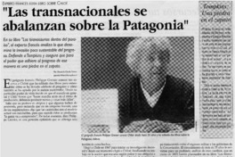 "Las transnacionales se abalanzan sobre la Patagonia" : [entrevistas]