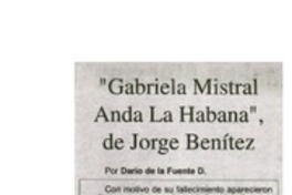 Gabriela Mistral anda La Habana", de Jorge Benítez