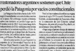 Historiadores argentinos sostienen que Chile perdió la Patagonia por vacíos constitucionales.