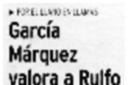 García Márquez valora a Rulfo.